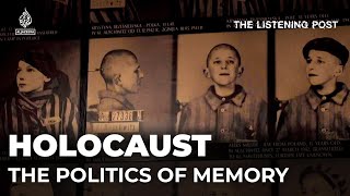 The Holocaust and the Politics of Memory | The Listening Post