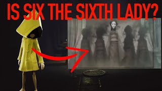 COULD SIX BE THE SIXTH LADY? | Little Nightmares Theory |