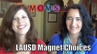LAUSD Magnet Choices - LAUSD Explainer #1