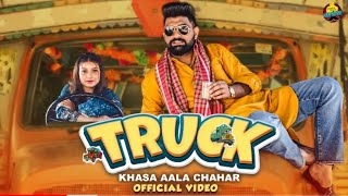 Truck (Official Video ) | Khasa Aala Chahar | New Haryanvi Song 2024
