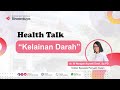 Health Talk - Kelainan Darah - dr. Ni Nengah Aryanti Dewi, Sp.PD