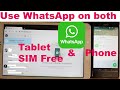 How To Use WhatsApp on Tablet Without SIM