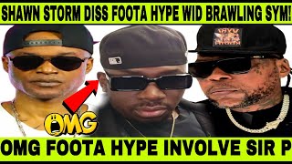 BIG F!GHT! FOOTA HYPE DISS BACK VYBZ KARTEL \u0026 SHAWN STORM AFTER “SYM” TALK, SIR P GET INVOLVED