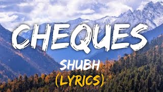 Shubh - Cheques (Lyrics) SONG MUSIC