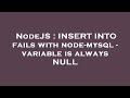 NodeJS : INSERT INTO fails with node-mysql - variable is always NULL