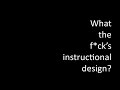 What the F*ck's Instructional Design? - Episode 1: Experts and Instructional Designers in Higher Ed