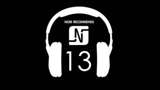 NOIR RECOMMENDS EPISODE 13 // SEPTEMBER 2012