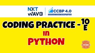 Coding Practice - 10E | PYTHON | NXTWAVE | CCBP | Code Solutions By GYM CODER | PYTHON CP SERIES |