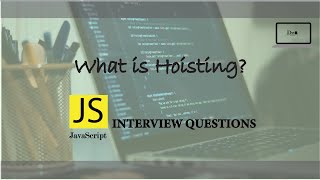 JavaScript Interview Questions | What is Hoisting?