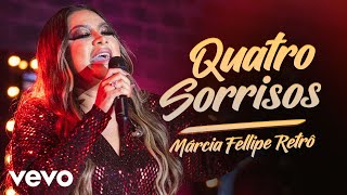 Márcia Fellipe - Quatro Sorrisos (Ao Vivo Em Fortaleza / 2019)