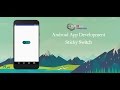 Android Studio Tutorial - Sticky Switch