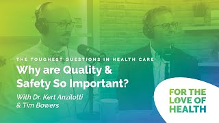 The Toughest Questions in Health Care: Why are Quality and Safety So Important?