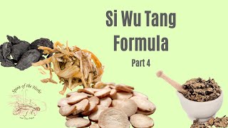 Si Wu Tang | Part 4 | Chinese Medicine | Spirit of the Herbs