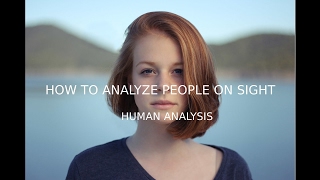 How to Analyze People on Sight - Human Analysis