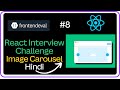 🚀Image Carousel React JS Interview Challenge #8 - Machine Coding Round #javascript #react