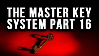 The Master Key System Charles F. Haanel Part 16 (Law of Attraction)