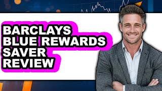 Barclays Blue Rewards Saver Review - Is It Worth it?
