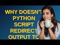 Raspberrypi: Why doesn't python script redirect output to file?