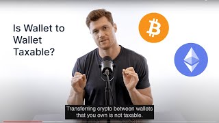 Are Wallet-to-Wallet Crypto Transfers Taxable? | Crypto Tax Explained