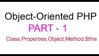 Object-Oriented PHP Bangla Tutorial Part-1 (Class,Properties,Object,Method,$this)