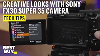 Using Creative Looks on the Sony Cinema Line FX30 Super 35 Camera – Tech Tips from Best Buy