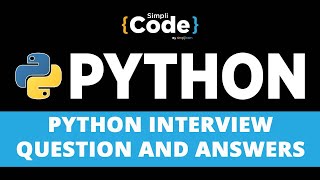 Python Interview Questions and Answers | Python Interview Questions 2022 | Python | SimpliCode