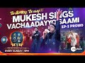 Mukesh Vachaadayyo Saami Singing Promo | SAREGAMAPA - THE NEXT SINGING YOUTH ICON | Sun @9PM