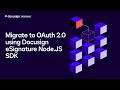 How to migrate to OAuth 2.0 using the DocuSign eSignature Node.js SDK | Developer Education