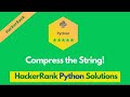 HackerRank Compress the String! problem solution in Python | Python solutions | Programmingoneonone