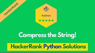 HackerRank Compress the String! problem solution in Python | Python solutions | Programmingoneonone