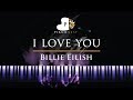 Billie Eilish - i love you - Piano Karaoke / Sing Along Cover with Lyrics