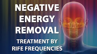 Negative Energy Removal - RIFE Frequencies Treatment - Energy \u0026 Quantum Medicine with Bioresonance