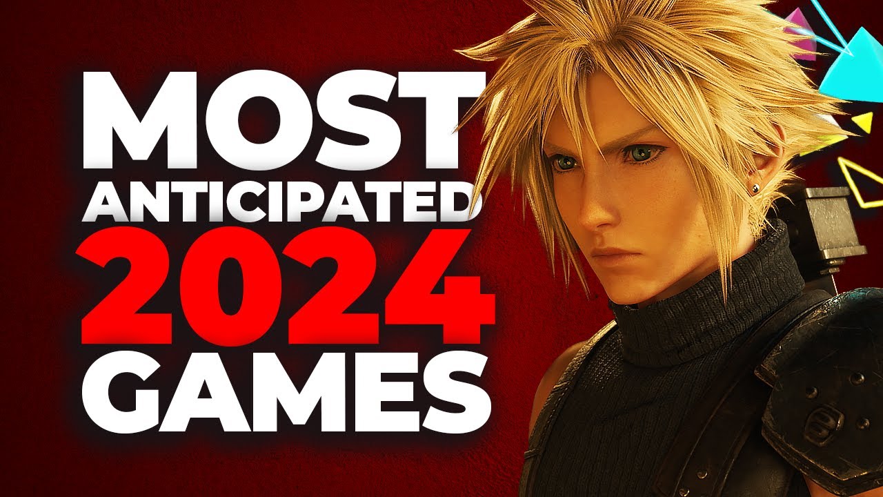 10 Most Anticipated Video Games Of 2024 - YouTube