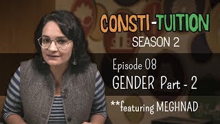 Consti-tuition - Episode 8: Gender - Part 2