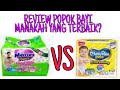 REVIEW POPOK BAYI MERRIES DAN MAMYPOKO MANAKAH YANG LEBIH UNGGUL???