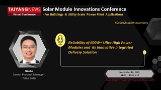 Gao Lei, Trina: Reliability of 600W+ Ultra High Power Modules \u0026 its Innovative Integrated  Solution