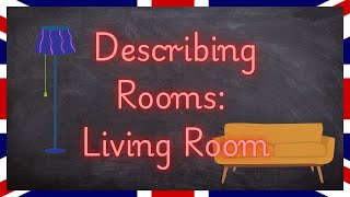 Describing Rooms: Living room | B1 level | English for Adults