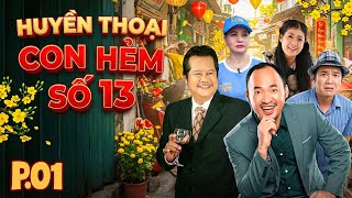 Phim Tết | HUYỀN THOẠI CON HẺM SỐ 13 - Tập 01 | Phim Hài Tết Việt Nam | Phim Tết Hài