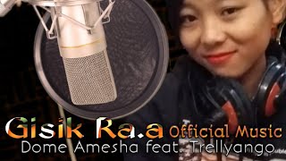 Gisik Ra.a - Official Music | Dome Amesha feat. Trellyango | Prod. CYR Chokpot Young Rapper