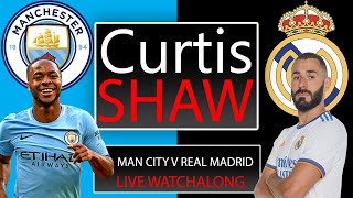 Manchester City V Real Madrid Live Watch Along (Curtis Shaw TV)
