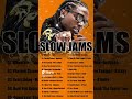 best slow jam mix r u0026b bedroom playlist jacquees tank tyrese rihana r kelly u0026 more