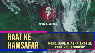 Raat Ke Hamsafar | Duet -  Mohd. Rafi, & Asha Bhosle,  Raat Ke Hamsafar ( Home Karaoke )