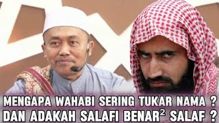 MENGAPA WAHABI SERING TUKAR NAMA ? DAN ADAKAH SALAFI BENAR² SALAF ?