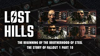 Lost Hills & The Beginning of the Brotherhood of Steel - The Story of Fallout 1 Part 10
