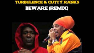 TURBULENCE \u0026 CUTTY RANKS-BEWARE [FIRST RIDDIM 2013] ROOTS SURVIVAL