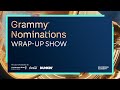 2025 GRAMMY Nominations Wrap-Up Show: Your Favorite Artists & The Biggest Nominations News