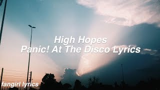 High Hopes || Panic! At The Disco Lyrics