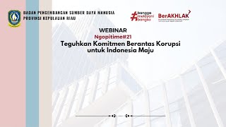 LIVE WEBINAR NGOPITIME #21: TEGUHKAN KOMITMEN BERANTAS KORUPSI UNTUK INDONESIA MAJU