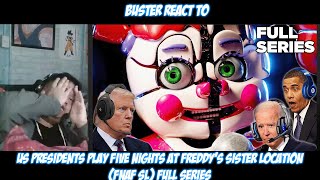 Buster Reacts to | US Presidents Play Five Nights at Freddy's Sister Location (FNAF SL) Full series