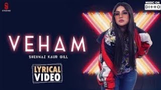Shehnaz gill - Veham|Laddi Gill|Punjabi Songs 2019|Lyrical Video|ST studios|Ditto Music